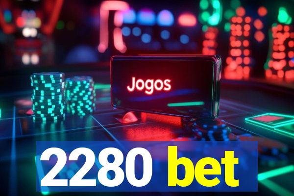 2280 bet